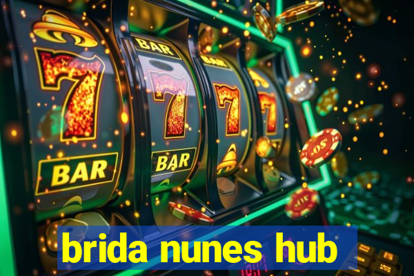 brida nunes hub